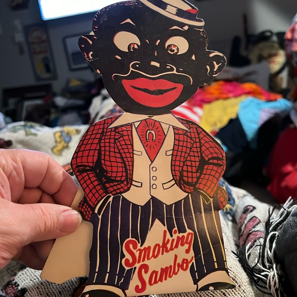 Smoking Sambo’s you can advertise and put a cigarette in his mouth